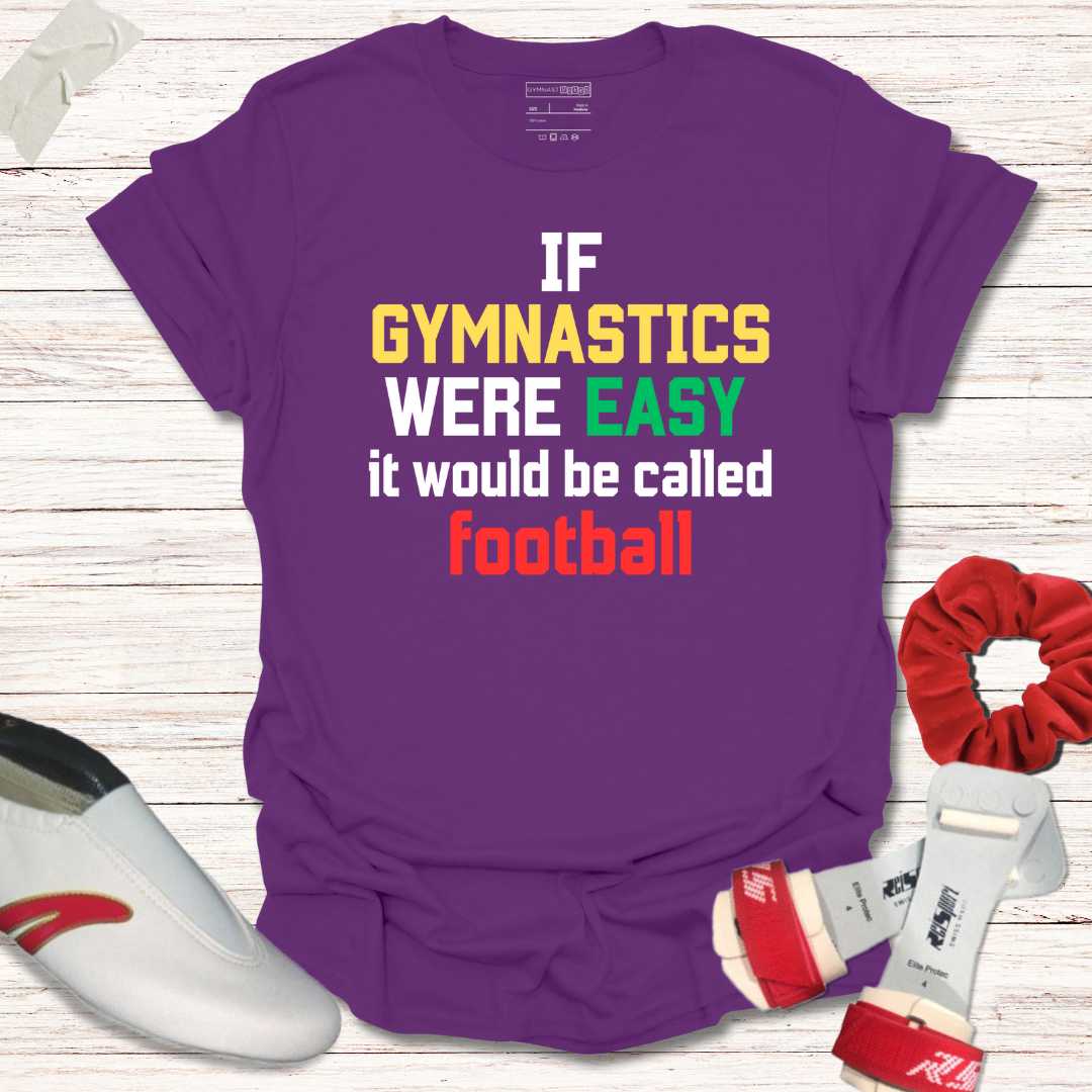 If gymnastics were easy, it would be called football