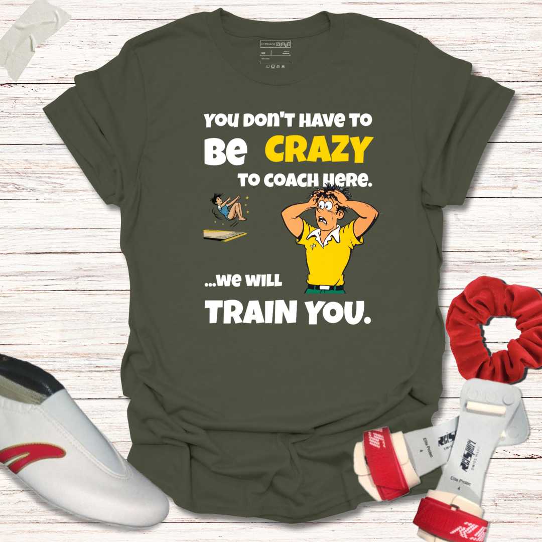 You don't have to be crazy to coach here (male)