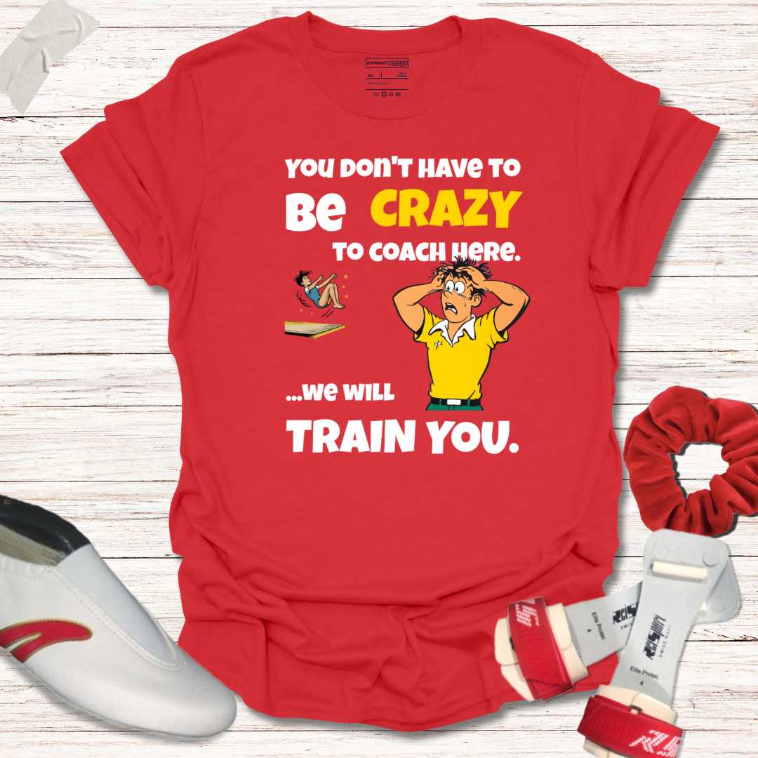 You don't have to be crazy to coach here (male)