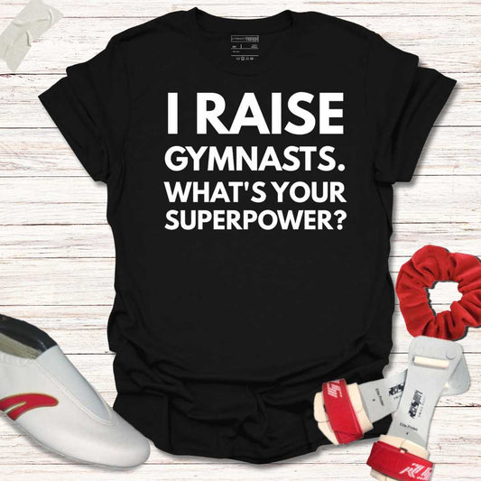 I Raise Gymnasts. What's your superpower?