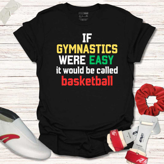 If gymnastics were easy, it would be called basketball