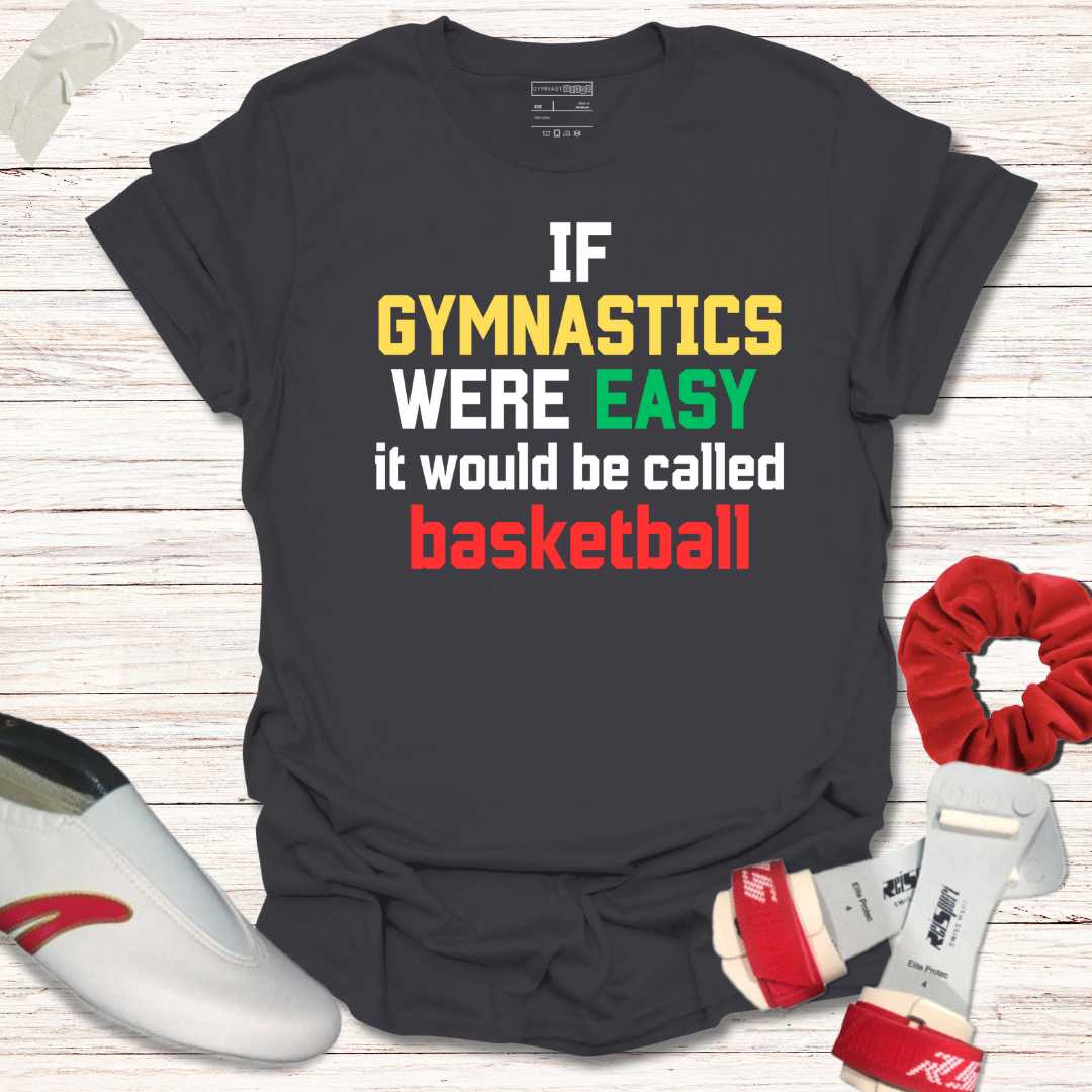 If gymnastics were easy, it would be called basketball