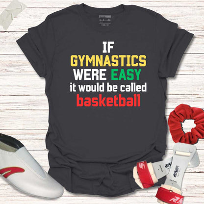 If gymnastics were easy, it would be called basketball