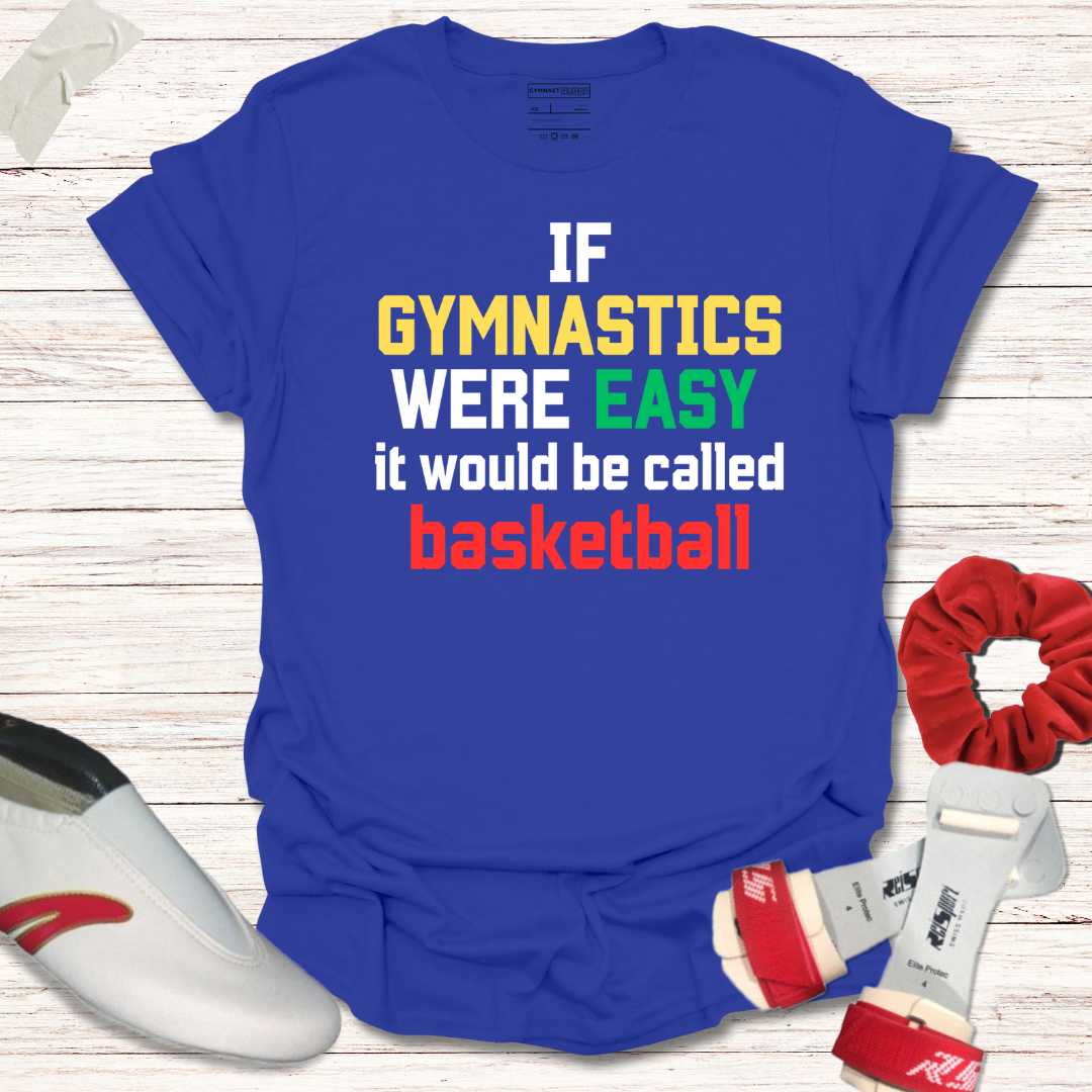 If gymnastics were easy, it would be called basketball
