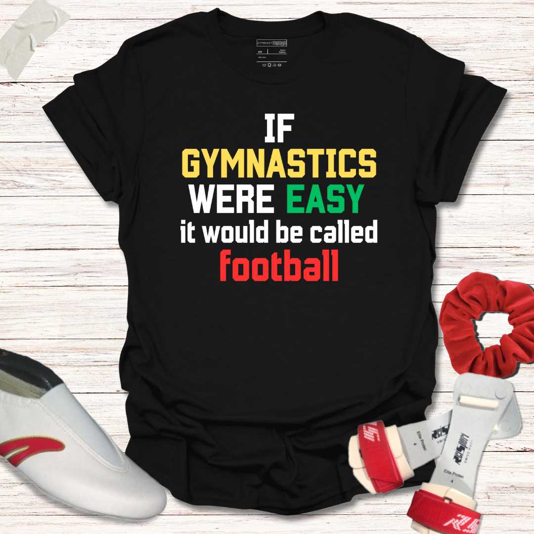 If gymnastics were easy, it would be called football