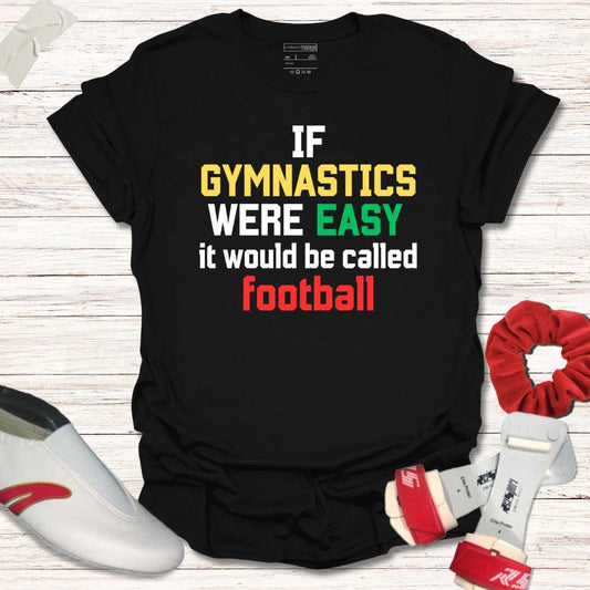 If gymnastics were easy, it would be called football