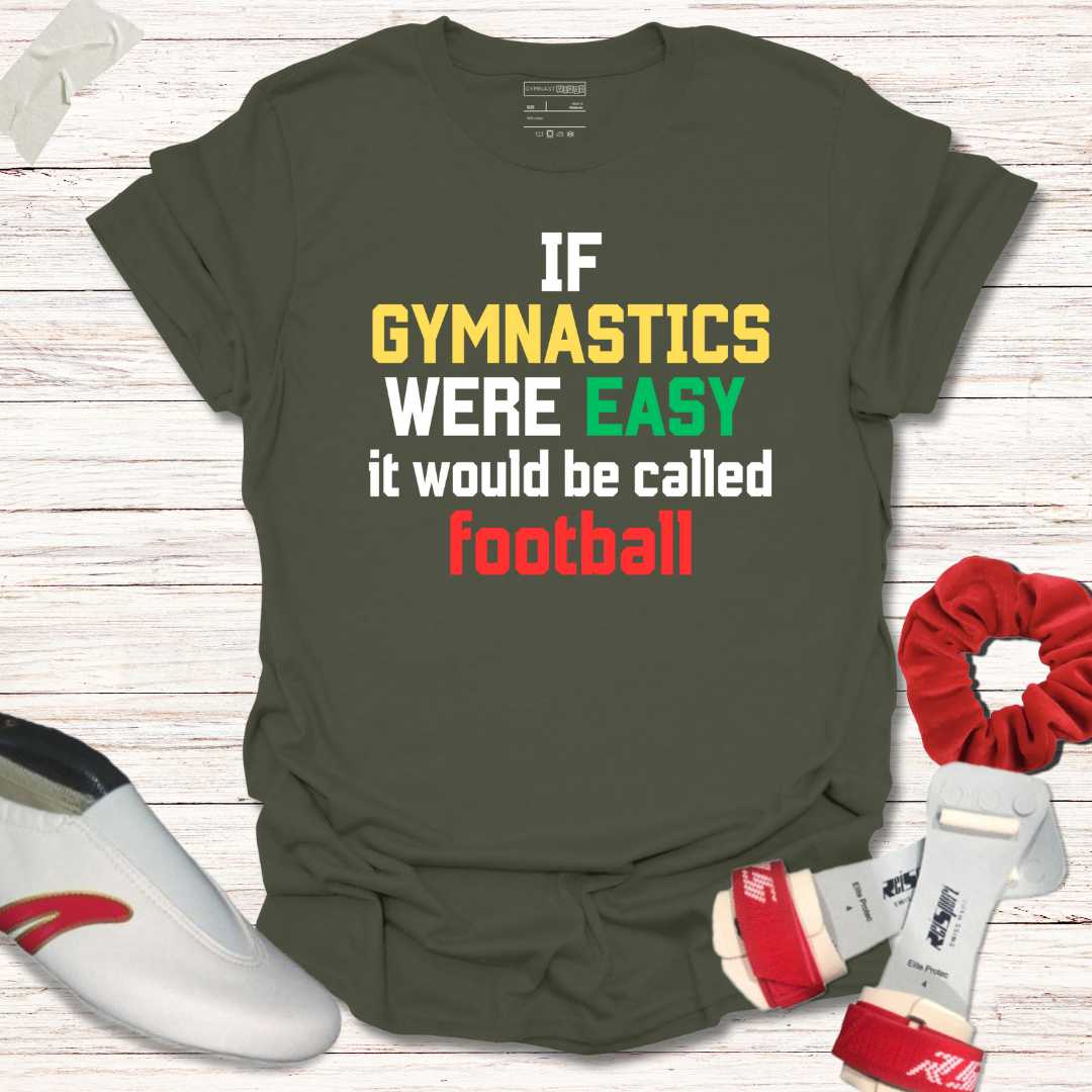If gymnastics were easy, it would be called football