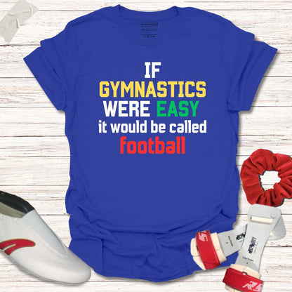 If gymnastics were easy, it would be called football