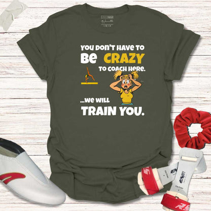 You don't have to be crazy to coach here (female)