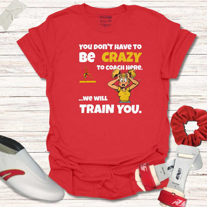 You don't have to be crazy to coach here (female)